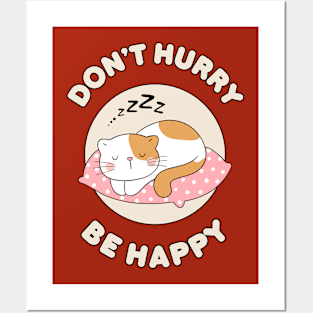 Don't hurry be happy - cute & funny cat pun for pet lovers Posters and Art